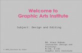 © 2016_lecuture by ataur Subject: Design and Editing Md. Ataur Rahman Instructor (Design and Printing) M.CSE, B.CSE Graphic Arts Institute.