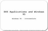 Windows 95 Intermediate - DOS Applications and Windows 95 - Slide No. 1 © Cheltenham Computer Training 1995-2002 DOS Applications and Windows 95 Windows.