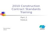 2010 Construction Contract Standards Training Part 2 TOOLS November 2011.