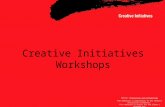 Creative Initiatives Workshops NOTICE: Proprietary and Confidential This material is proprietary to the Creative Initiatives Foundation. This material.