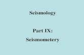 Seismology Part IX: Seismometery. Examples of early attempts to record ground motion.