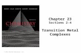 Chapter 23 Sections 2-4 Transition Metal Complexes © 2012 Pearson Education, Inc.