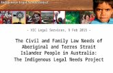 - VIC Legal Services, 9 Feb 2015 - The Civil and Family Law Needs of Aboriginal and Torres Strait Islander People in Australia: The Indigenous Legal Needs.