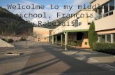 Welcolme to my middle school, François Rabelais. Our middle school is located in L'Escarene, next to Nice, in the South East of France.