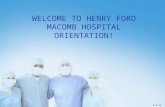 1 WELCOME TO HENRY FORD MACOMB HOSPITAL ORIENTATION! 5/1/14.