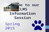 Welcome to our CLMS Information Session. Agenda for Information Session Introductions Provide Contact Information Explain the Team Concept Discuss Unified.