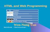Wen-Nung Tsai //w3c.org/ (  ) HTML and Web Programming Twitter GMail GTalk Facebook Bing Some More.