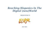 Reaching Hispanics In The Digital (new)World PRESENTATION TO JULY 2015.