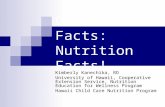 Get the Facts: Nutrition Facts! Kimberly Kanechika, RD University of Hawaii, Cooperative Extension Service, Nutrition Education for Wellness Program Hawaii.