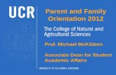 Parent and Family Orientation 2012 Prof. Michael McKibben Associate Dean for Student Academic Affairs.