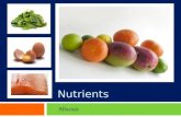Nutrients Minerals. Vitamins and Minerals Vitamins and Minerals  Vitamins and minerals are essential nutrients that your body needs in small amounts.