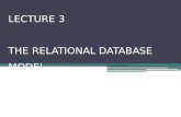LECTURE 3 THE RELATIONAL DATABASE MODEL. Origins of the Relational Data Model It was developed by E.F. Codd in the early 1970s Commercial systems based.
