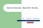 Nutritional Health Risks By: Kayla Calhoun. Essential Questions How may lifestyle or nutritional choices lead to a chronic disease? How does excessive.