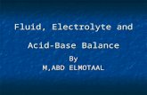Fluid, Electrolyte and Acid-Base Balance By M,ABD ELMOTAAL.