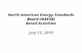 North American Energy Standards Board (NAESB) Retail Activities July 15, 2010.