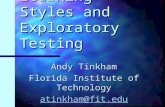 Learning Styles and Exploratory Testing Andy Tinkham Florida Institute of Technology atinkham@fit.edu.