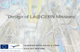 LEARNING WITH ATLAS @ CERN KICK-OFF MEETING ‘Design of LA@CERN Missions’