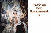 Praying For Governments. It Is Our Duty 1 Timothy 2:1-4 MKJV First of all, then, I exhort that supplications, prayers, intercessions, and giving of thanks.