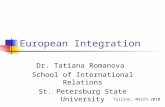 European Integration Dr. Tatiana Romanova School of International Relations St. Petersburg State University Tallinn, March 2010.