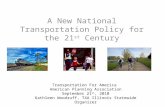 A New National Transportation Policy for the 21 st Century Transportation For America American Planning Association September 21 st, 2010 Kathleen Woodruff,
