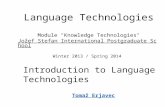 Language Technologies Module "Knowledge Technologies" Jožef Stefan International Postgraduate School Winter 2013 / Spring 2014 Jožef Stefan International.