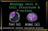 Biology Unit 4: Cell Structure & Function *This presentation contains copyrighted material.