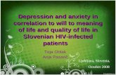 Depression and anxiety in correlation to will to meaning of life and quality of life in Slovenian HIV-infected patients Depression and anxiety in correlation.