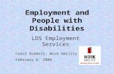Employment and People with Disabilities LDS Employment Services Carol Ruddell, Work Ability Utah February 6, 2008.