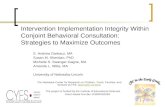 Intervention Implementation Integrity Within Conjoint Behavioral Consultation: Strategies to Maximize Outcomes S. Andrew Garbacz, MA Susan M. Sheridan,