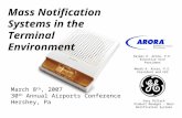 Mass Notification Systems in the Terminal Environment March 8 th, 2007 30 th Annual Airports Conference Hershey, Pa Rajeev K. Arora, P.E. Executive Vice.
