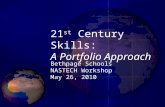 21 st Century Skills: A Portfolio Approach Bethpage Schools NASTECH Workshop May 26, 2010.