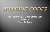 Residential Construction Unit 1 Mr. Todzia.  Definition-Legal requirements designed to protect the public by providing guidelines for structural, electrical,