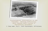 Psychological Intervention in the Trenches: Working Effectively With Inmates With Cluster B Personality Disorders S. Doug Lemon, Psy.D., Chief Psychologist,