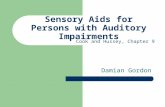 Sensory Aids for Persons with Auditory Impairments Damian Gordon Cook and Hussey, Chapter 9.