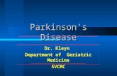 Parkinson's Disease Dr. Kleyn Department of Geriatric Medicine SVCMC.