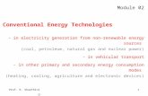 Prof. R. Shanthini Dec 31, 2011 1 Module 02 Conventional Energy Technologies - in electricity generation from non-renewable energy sources (coal, petroleum,