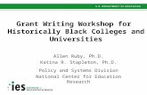 Grant Writing Workshop for Historically Black Colleges and Universities Allen Ruby, Ph.D. Katina R. Stapleton, Ph.D. Policy and Systems Division National.