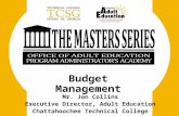 Mr. Jon Collins Executive Director, Adult Education Chattahoochee Technical College Budget Management 1.