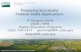 Preparing Successful Federal Grant Applications P. Gregory Smith USDA / NIFA Higher Education Programs (202) 720-1973 gsmith@NIFA.usda.gov .