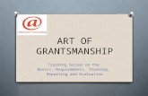 ART OF GRANTSMANSHIP Training Series on the Basics, Requirements, Tracking, Reporting and Evaluation.
