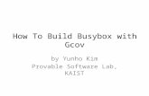 How To Build Busybox with Gcov by Yunho Kim Provable Software Lab, KAIST.