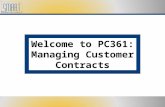 Welcome to PC361: Managing Customer Contracts. Please set cell phones and pagers to silent Refrain from side discussions. We all want to hear what you.