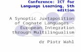 Conference: ICT for Language Learning, 5th edition A Synoptic Juxtaposition of Cognate Languages – European Integration through Multilingualism _______________________________________________________.