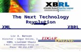 1 Liv A. Watson Director – Edgar Online, Inc XBRL Liaison Chair E-Mail: Lwatson@Edgar-Online.com Phone: 203.852.5703 The Next Technology Revolution XML.
