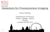Page 1 Detectors for Fluorescence Imaging Klaus Suhling Department of Physics King’s College London Strand London WC2R 2LS.