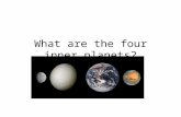 What are the four inner planets?. Mercury, Venus, Earth, and Mars.