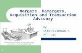 Mergers, Demergers, Acquisition and Transaction Advisory By Ramakrishnan.S PKF S&S 1.