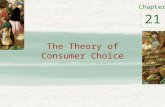 Chapter The Theory of Consumer Choice 21. Budget Constraint: What the Consumer can Afford Budget constraint – Limit on the consumption bundles that a.
