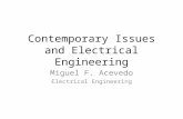 Contemporary Issues and Electrical Engineering Miguel F. Acevedo Electrical Engineering.