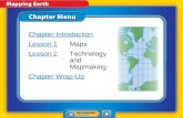 Chapter Menu Chapter Introduction Lesson 1Lesson 1Maps Lesson 2Lesson 2Technology and Mapmaking Chapter Wrap-Up.